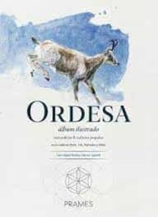 ordesa, album ilustrado. naturaleza y cultura popular en los valles de broto, vio, puertolas y bielsa-9788483215333