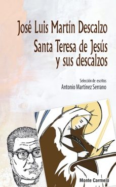 santa teresa de jesus y sus descalzos-antonio (sel.) martinez serrano-9788483536933