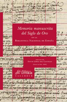 memoria manuscrita del siglo de oro en la biblioteca nacional de españa-david del (dir.) castillo lopez-9788483592533