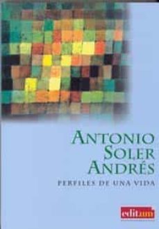antonio soler andres: perfiles de una vida-9788483716533