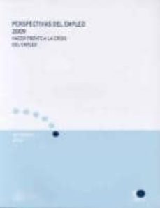 perspectivas del empleo 2009: hacer frente a la crisis del empleo-9788484173533