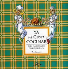 ya me gusta cocinar: para emancipados con experiencia-carmeta moran-9788484283133