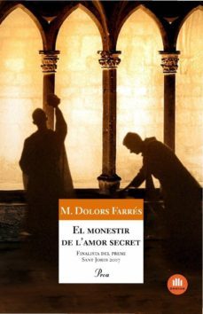 el monestir de l amor secret (finalista del premi sant jordi 2007 )-maria dolors farres-9788484371533