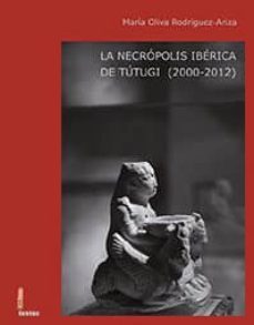 necropolis iberica de tutugi (2000-2012)-maria oliva rodriguez ariza-9788484398233