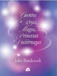 cuentos de reyes, magos, princesas y luciernagas-9788484450733