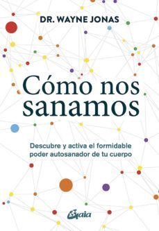 cómo nos sanamos-wayne jonas-9788484457633