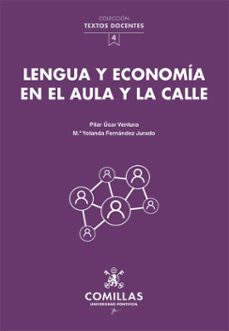 lengua y economia en el aula y la calle-pilar ucar ventura-maria yolanda fernandez jurado-9788484689133