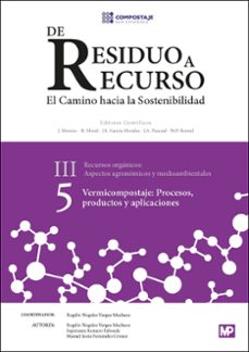 de residuo a recurso: el camino hacia la sostenibilidad (iii. 5): vermicompostaje: procesos, productos y aplicaciones-9788484766933