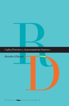 carlos fuentes y el pensamiento barroco-reindert dhondt-9788484898733