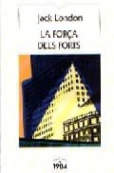 força dels forts, la-jack london-9788486540333