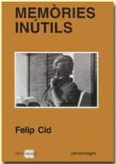 memories inutils-felipe cid rafael-9788486574833