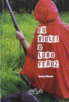 eu violei o lobo feroz-teresa moure-9788487305733
