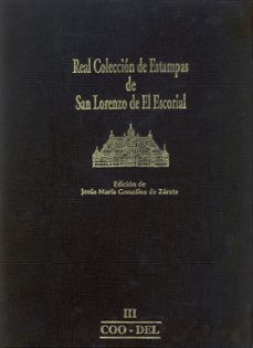 real coleccion de estampas de san lorenzo del escorial: coo-del ( t.3)-jose maria gonzalez de zarate-9788487563133