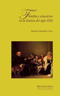 familia y educacion en la huelva del siglo xviii-9788488751133