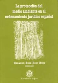la proteccion del medio ambiente en el ordenamiento juridico espa ñol jeen, 21 de enero a 19 de febrero de 1993-geraro (coord.) ruiz rico ruiz-9788488942333