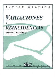 variaciones y reincidencias (poesia 1977-1997)-javier salvago-9788489371033