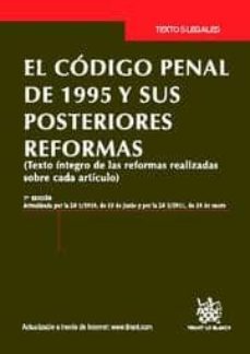 el codigo penal de 1995 y sus posteriores reformas (texto integro sobre las reformas realizadas sobre cada articulo) 7ª ed (actualizada por la lo 5/2010, de 22 de junio y por la lo 3/2011, de 28 de en-miguel angel altes marti-joaquin ramon baños alonso-jose a. nuño de la rosa amores-9788490040133