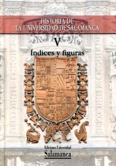 historia de la universidad de salamanca v: indices y figuras-9788490129333