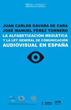 alfabetizacion mediatica y la ley general de comunicacion en espa ña-juan carlos gavara de cara-9788490290033