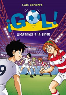 ¡gol 35!: ¡llegamos a la final!-luigi garlando-9788490435533