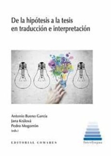 de la hipotesis a la tesis en traduccion e interpretacion-antonio bueno garcia-9788490458433