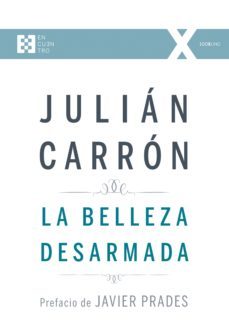 la belleza desarmada (ebook)-julian carron perez-9788490558133