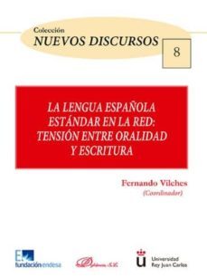 lengua española estandar en la red: tension entre oralidad y escr itura-9788490852033