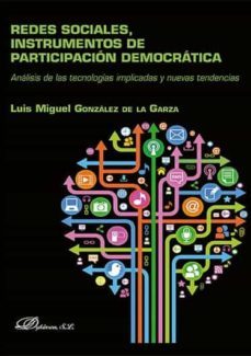 redes sociales, instrumentos de participacion democratica-luis m. gonzalez de la garza-9788490855133