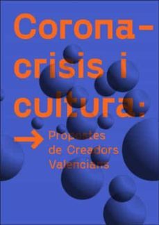 coronacrisis i cultura. propostes de creadors valencians-9788491333333