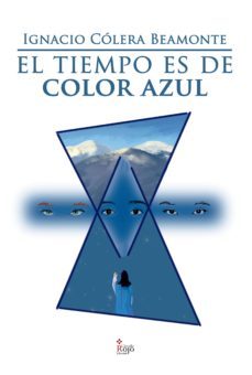 el tiempo es de color azul (ebook)-ignacio colera beamonte-9788491403333