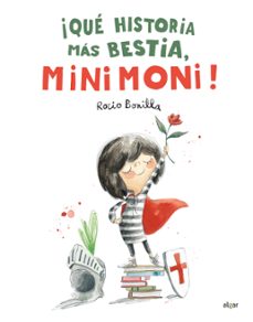 ¡que historia mas bestia, minimoni!-rocio bonilla-9788491427933