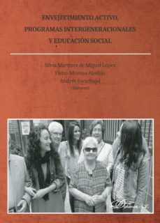 envejecimiento activo, programas intergeneracionales y educacion social. (ebook)-andres escarbajal de haro-9788491483533