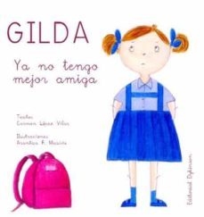 gilda. ya no tengo mejor amiga-carmen lopez vilar-9788491486633