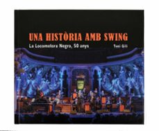 una historia amb swing. la locomotora negra, 50 anys-tonio gili vidal-9788491563433