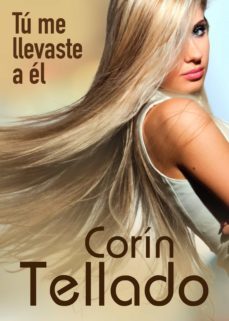tu me llevaste a el (ebook)-corin tellado-9788491625933