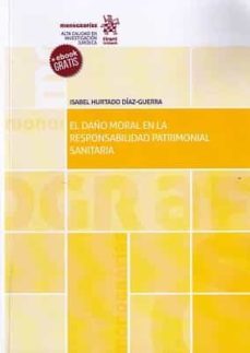 (i.b.d.)el daño moral en la responsabilidad patrimonial sanitaria-isabel hurtado diaz guerra-9788491698333