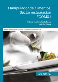 (i.b.d.) fcom01 manipulador de alimentos. sector restauracion.-antonio caro sanchez lafuente-9788491985433