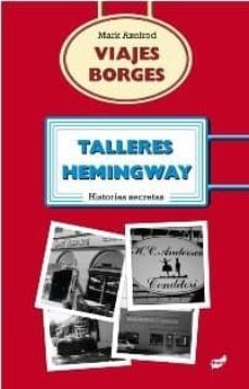 viajes borges: talleres hemingway-mark axelrod-9788492595433