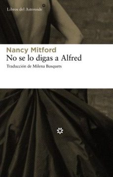 no se lo digas a alfred-nancy mitford-9788492663033
