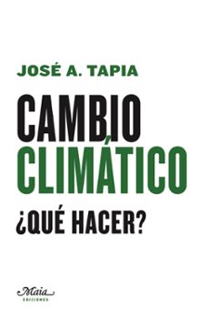 cambio climatico ¿que hacer?-jose a. tapia granados-9788492724833