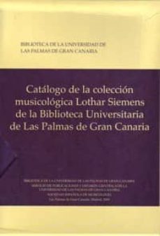 catalogo de la coleccion musicologica lothar siemens de la biblio teca universitaria de las palmas de gran canaria 2 vol (estuche)-9788492777433