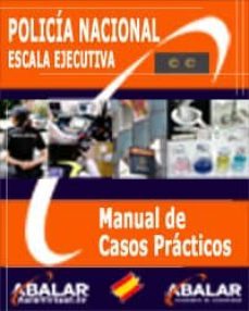policia nacional, escala ejecutiva. manual de casos practicos-9788492800933