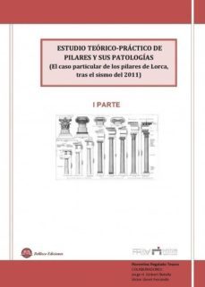 estudio teorico-practico de pilares y sus patologias - 1º parte-florentino regalado tesoro-jorge h. gisbert botella-9788492970933