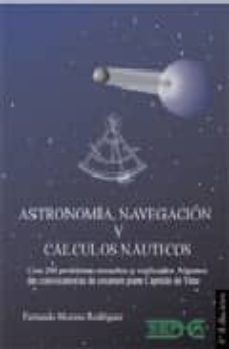 astronomia, navegacion y calculos nauticos (2ª ed.). nd/dsc-9788493387433