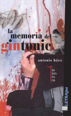 la memoria del gintonic (ebook)-antonio baez-9788493943233