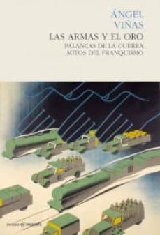 las armas y el oro-angel viñas-9788494100833