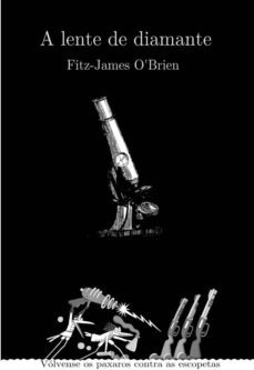 a lente de diamante-fitz james o brien-9788494200533