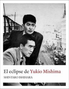 el eclipse de yukio mishima-shintaro ishihara-9788494235733