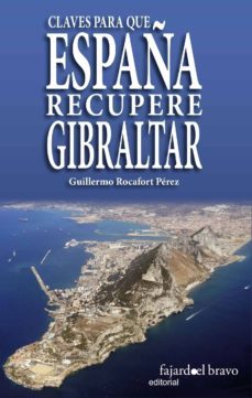 claves para que españa recupere gibraltar-guillermo rocafort-9788494250033