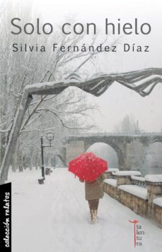 solo con hielo-silvia fernandez diaz-9788494258633